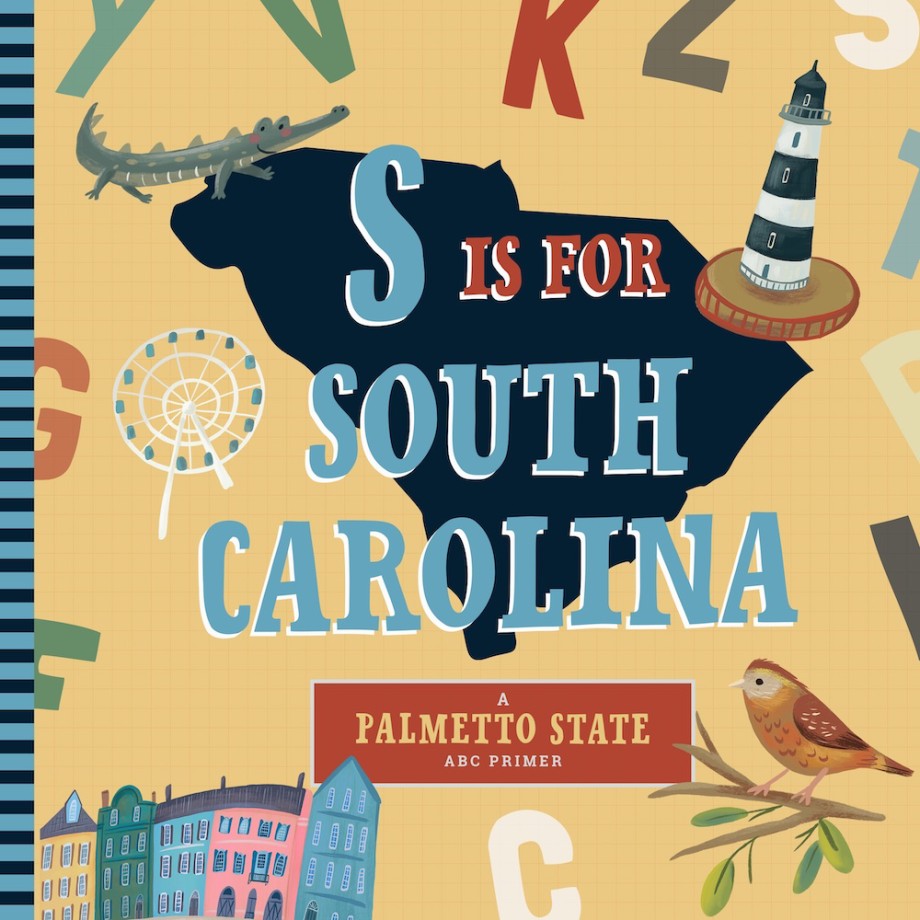 S is for South Carolina An ABC Board Book Primer
