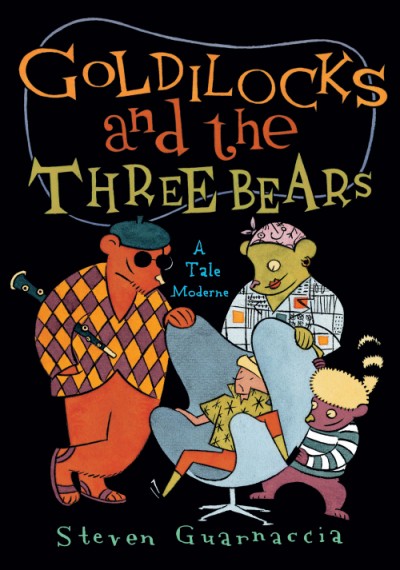 Goldilocks and the Three Bears A Tale Moderne