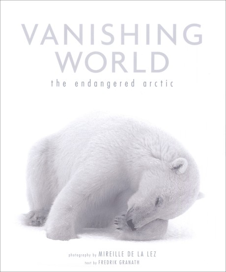 Cover image for Vanishing World The Endangered Arctic