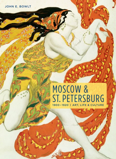 Cover image for Moscow & St. Petersburg 1900-1920 Art, Life, & Culture of the Russian Silver Age