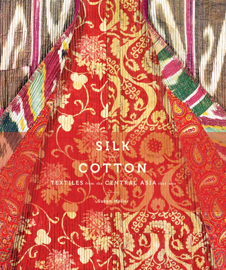 Silk and Cotton Textiles from the Central Asia that Was