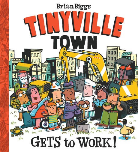 Cover image for Gets to Work! (A Tinyville Town Book) 