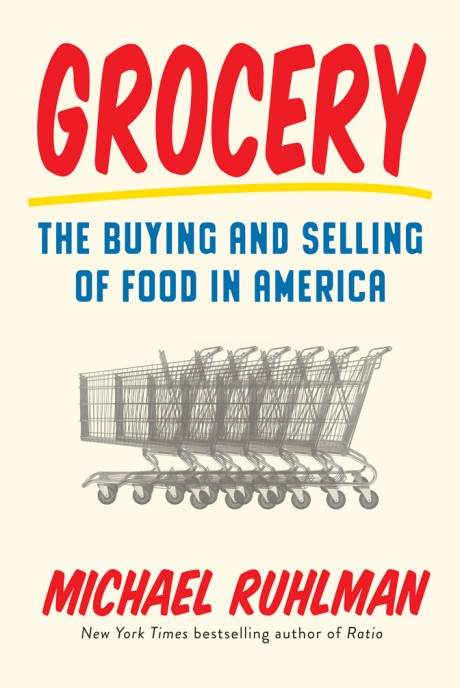 Cover image for Grocery The Buying and Selling of Food in America