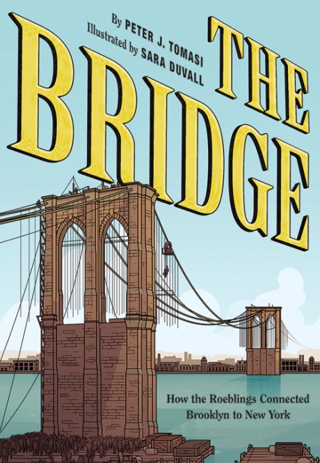 Cover image for Bridge How the Roeblings Connected Brooklyn to New York