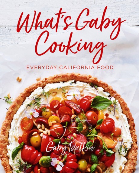 Cover image for What's Gaby Cooking Everyday California Food