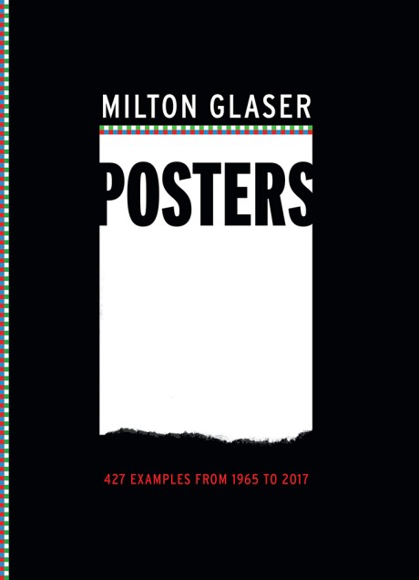Cover image for Milton Glaser Posters 427 Examples from 1965 to 2017