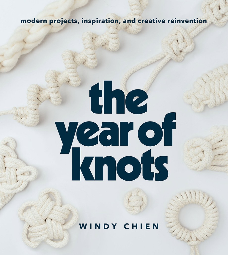 Cover for Year of Knots Modern Projects, Inspiration, and Creative Reinvention