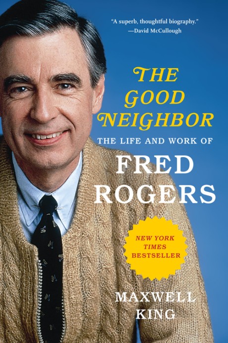 Cover image for Good Neighbor The Life and Work of Fred Rogers