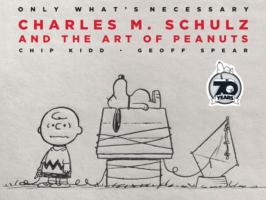 Only What's Necessary Charles M. Schulz and the Art of Peanuts