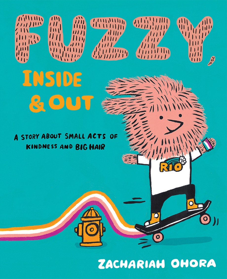 Cover for Fuzzy, Inside and Out A Story About Small Acts of Kindness and Big Hair