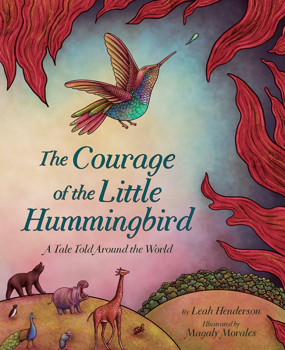 Cover for Courage of the Little Hummingbird A Tale Told Around the World