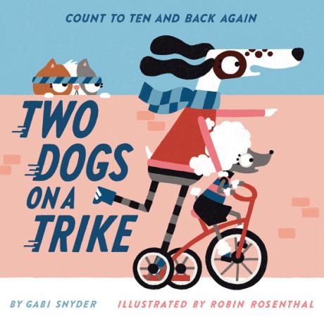 Cover image for Two Dogs on a Trike Count to Ten and Back Again