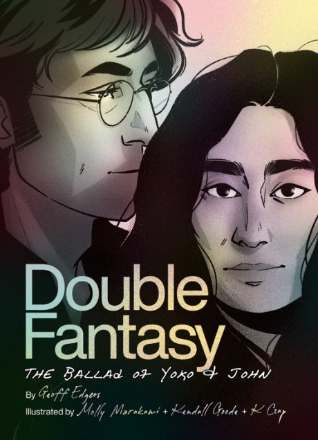 Cover image for Double Fantasy The Ballad of Yoko and John