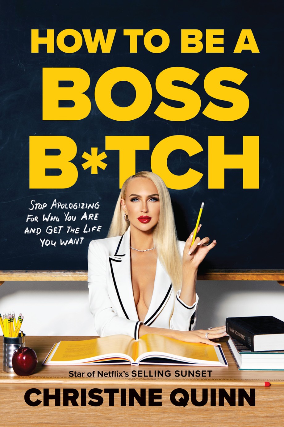 How to Be a Boss B*tch Never Apologize, Build Your Brand, and Succeed on Your Terms