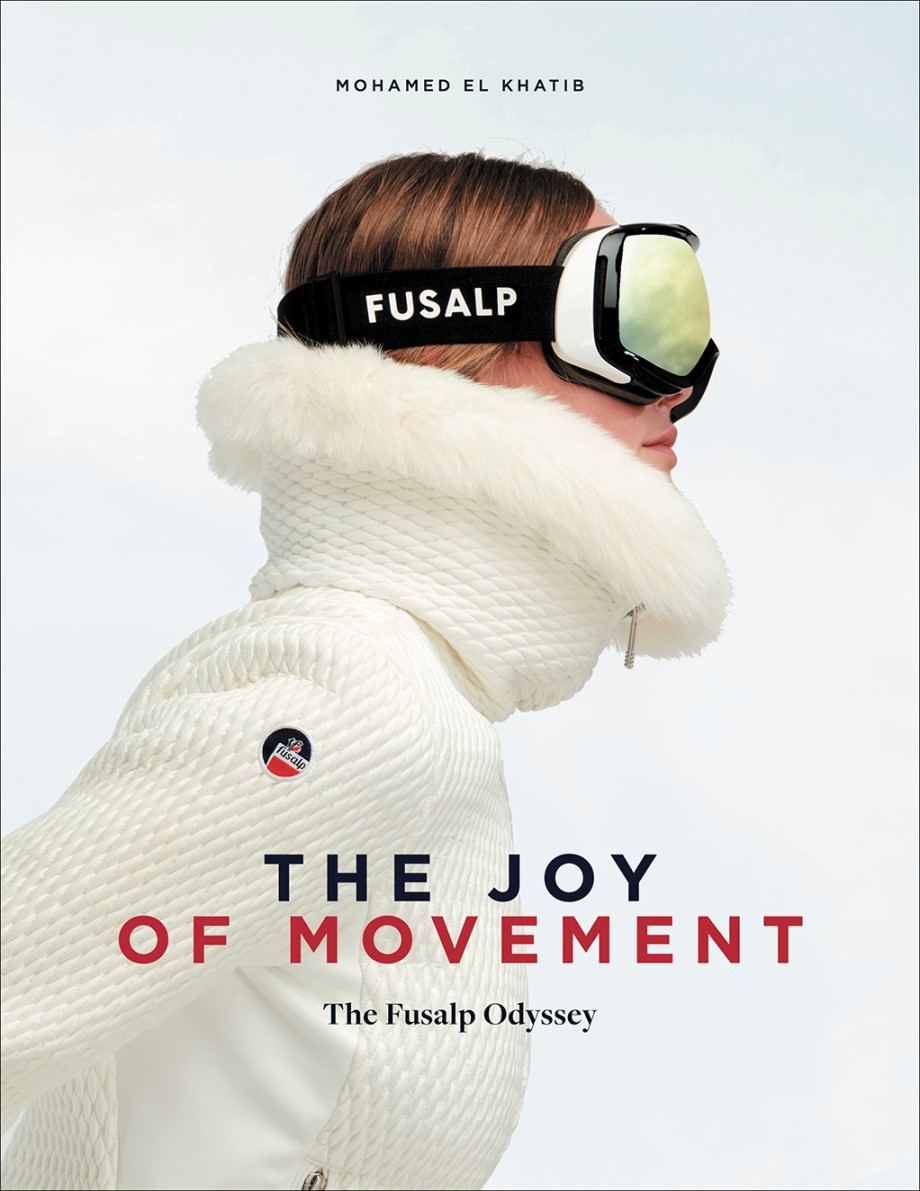 Cover for Joy of Movement A History of Fusalp, the Iconic Sportswear Brand