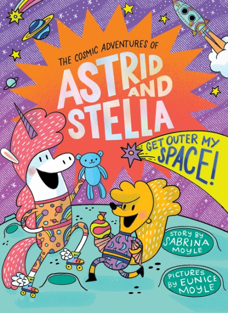 Cover image for Get Outer My Space! (The Cosmic Adventures of Astrid and Stella Book #3 (A Hello!Lucky Book)) A Hello!Lucky Book