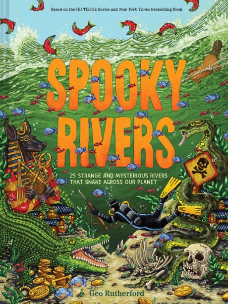 Cover image for Spooky Rivers 25 Strange and Mysterious Rivers that Snake Across Our Planet