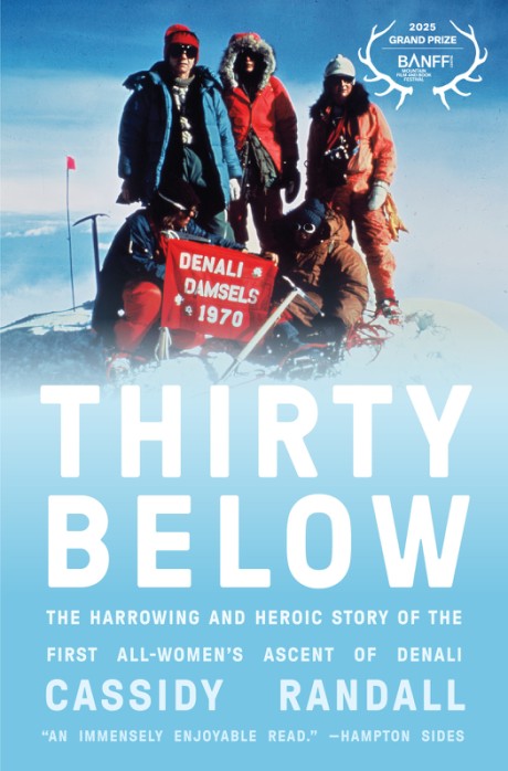 Cover image for Thirty Below The Harrowing and Heroic Story of the First All-Women's Ascent of Denali