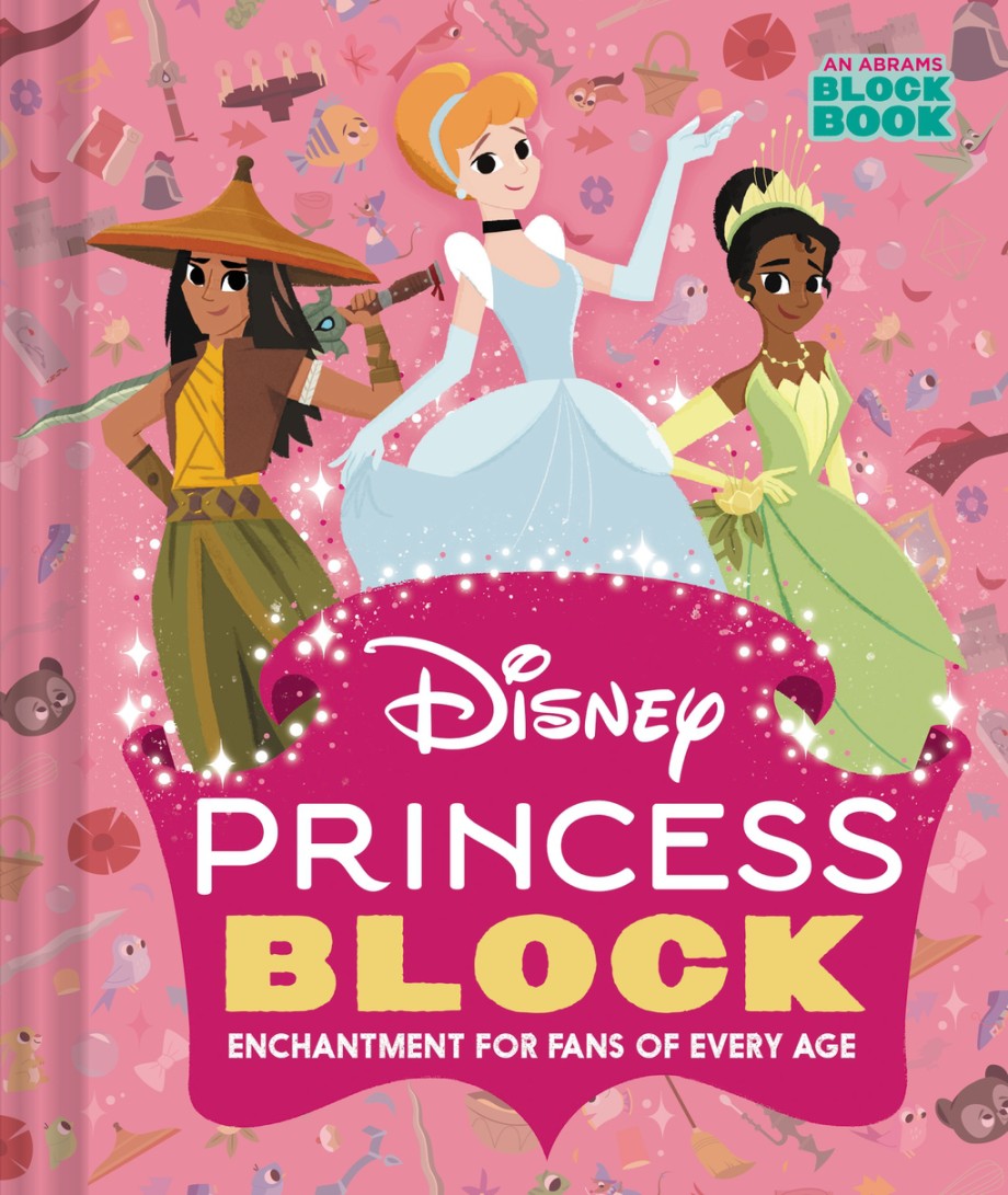 Disney Princess Block (An Abrams Block Book) Enchantment for Fans of Every Age
