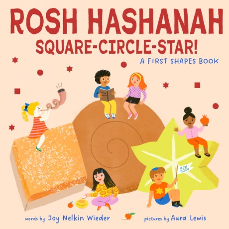 Cover image for Rosh Hashanah Square-Circle-Star!: A First Shapes Book (A Jewish Holiday Concept Book) Board Books to Celebrate the Jewish Holidays