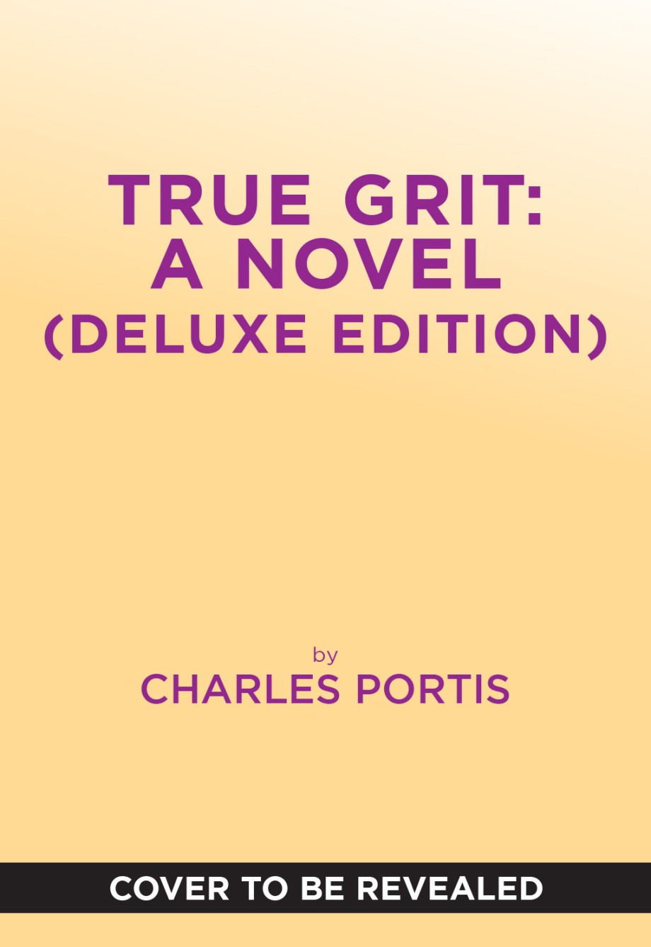 True Grit: A Novel (Deluxe Edition)