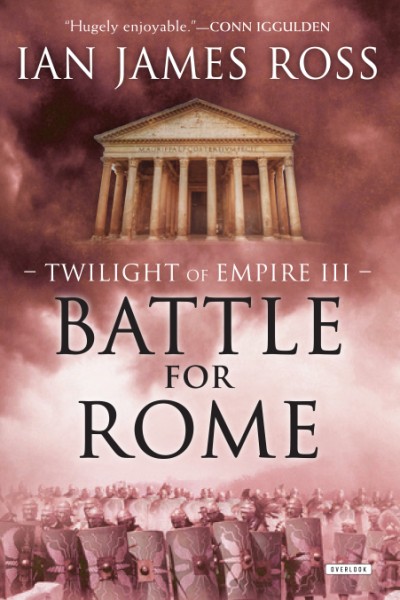 Battle For Rome Twilight of Empire: Book Three