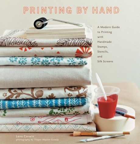 Cover image for Printing by Hand A Modern Guide to Printing with Handmade Stamps, Stencils, and Silk Screens