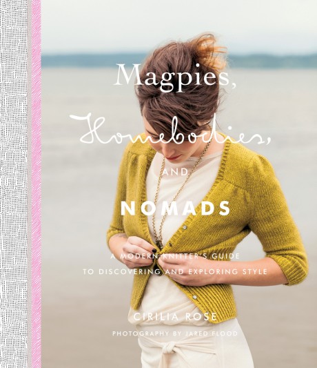 Cover image for Magpies, Homebodies, and Nomads A Modern Knitter's Guide to Discovering and Exploring Style