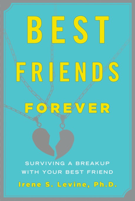 Best Friends Forever Surviving a Breakup with Your Best Friend