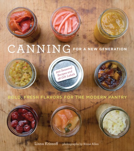 Cover image for Canning for a New Generation: Updated and Expanded Edition Bold, Fresh Flavors for the Modern Pantry