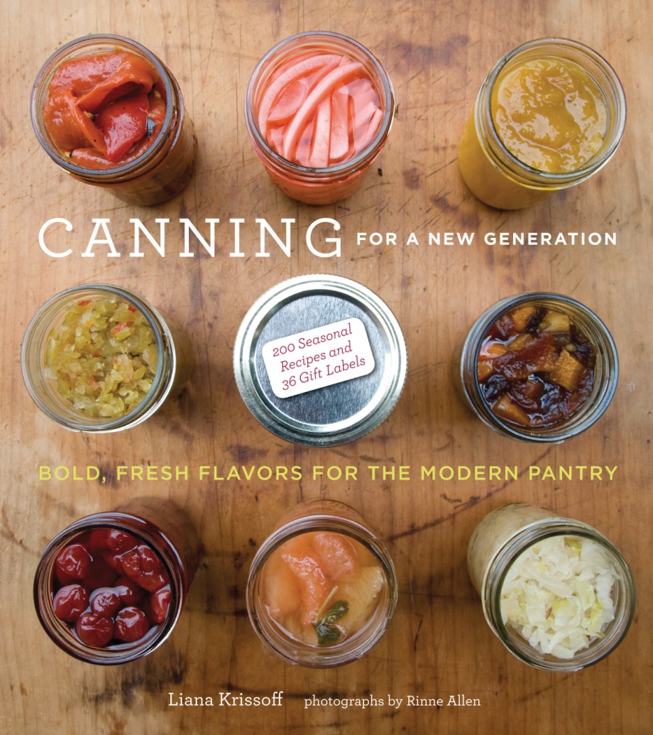 Cover for Canning for a New Generation: Updated and Expanded Edition Bold, Fresh Flavors for the Modern Pantry