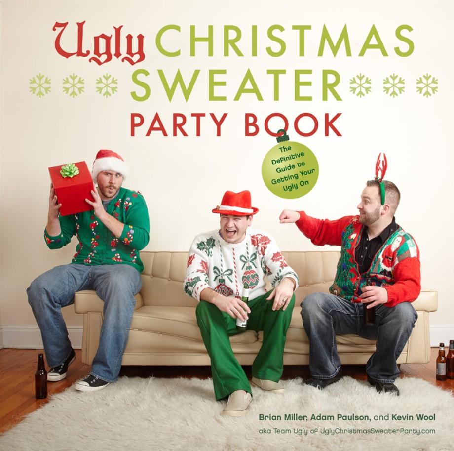 Cover for Ugly Christmas Sweater Party Book The Definitive Guide to Getting Your Ugly On