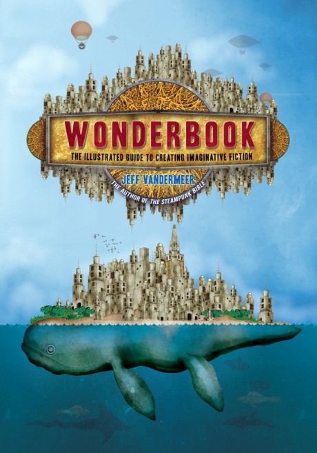 Cover image for Wonderbook (Revised and Expanded) The Illustrated Guide to Creating Imaginative Fiction