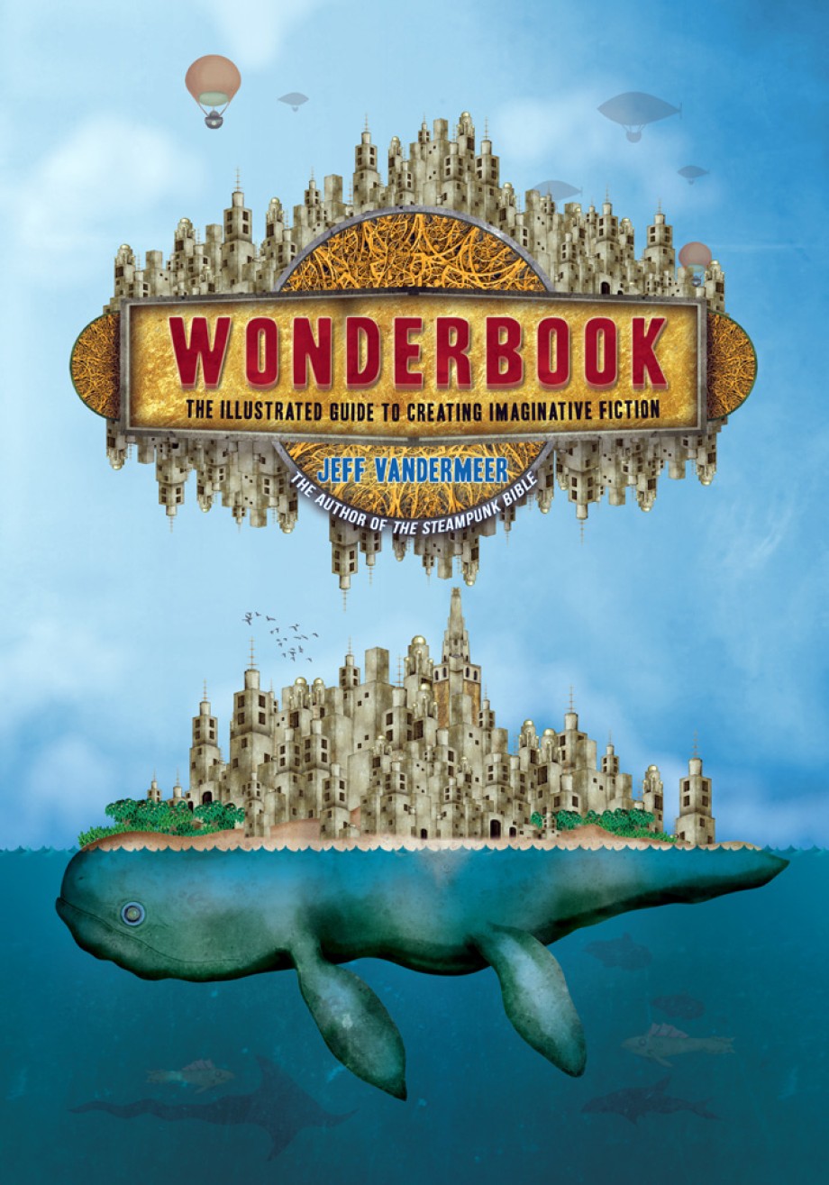 Wonderbook (Revised and Expanded) The Illustrated Guide to Creating Imaginative Fiction