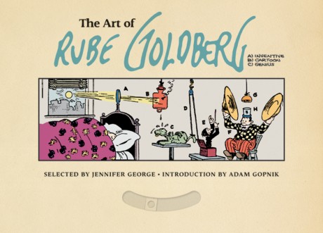 Cover image for Art of Rube Goldberg (A) Inventive (B) Cartoon (C) Genius