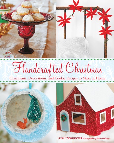Cover image for Handcrafted Christmas Ornaments, Decorations, and Cookie Recipes to Make at Home