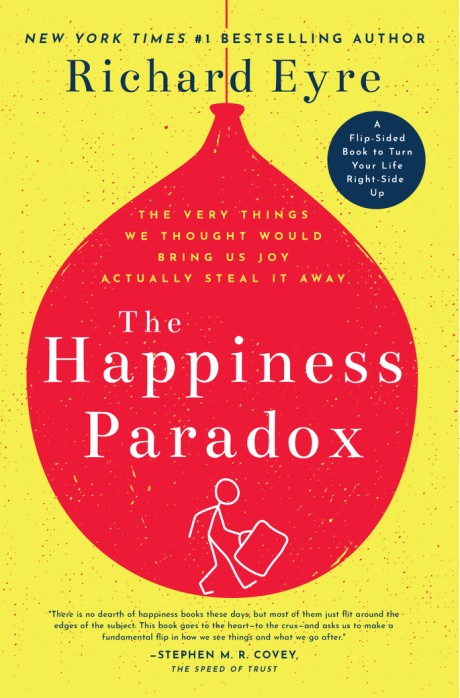 Cover image for Happiness Paradox The Happiness Paradigm The Very Things We Thought Would Bring Us Joy Actually Steal It Away.