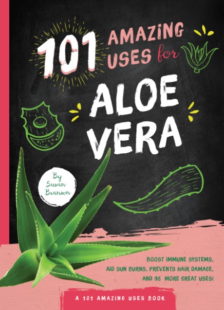 Cover image for 101 Amazing Uses for Aloe Vera 