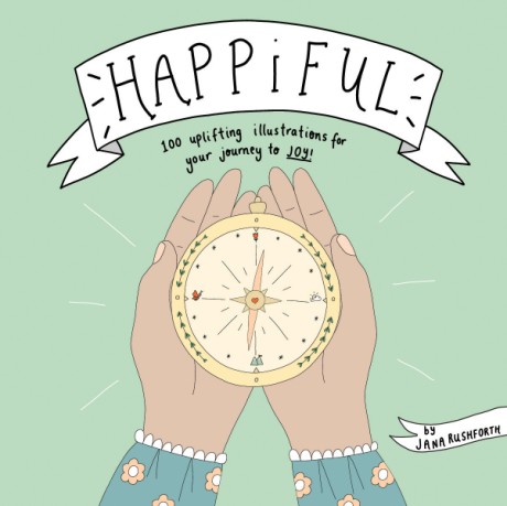 Cover image for Happiful 100 Uplifting Illustrations for Your Journey to Joy