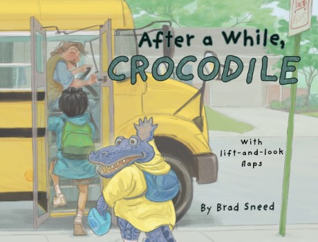 Cover image for After a While, Crocodile A Lift-the-Flap Picture Book of Wordplay