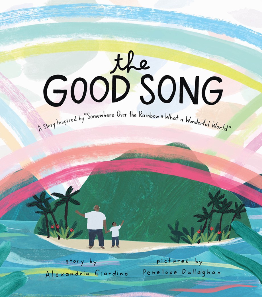 Cover for Good Song A Story Inspired by "Somewhere Over the Rainbow / What a Wonderful World"