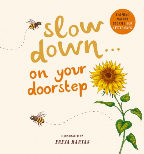 Cover image for Slow Down . . . on Your Doorstep Calming Nature Stories for Little Ones