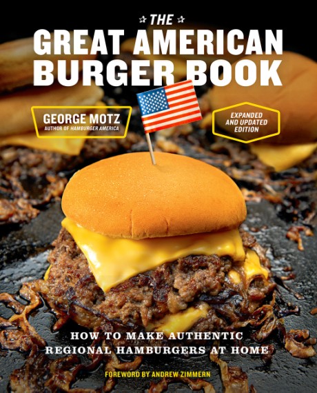 Cover image for Great American Burger Book (Expanded and Updated Edition) How to Make Authentic Regional Hamburgers at Home