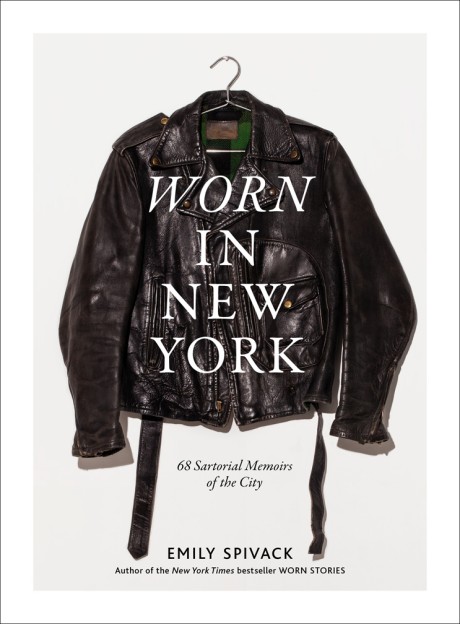 Cover image for Worn in New York 68 Sartorial Memoirs of the City