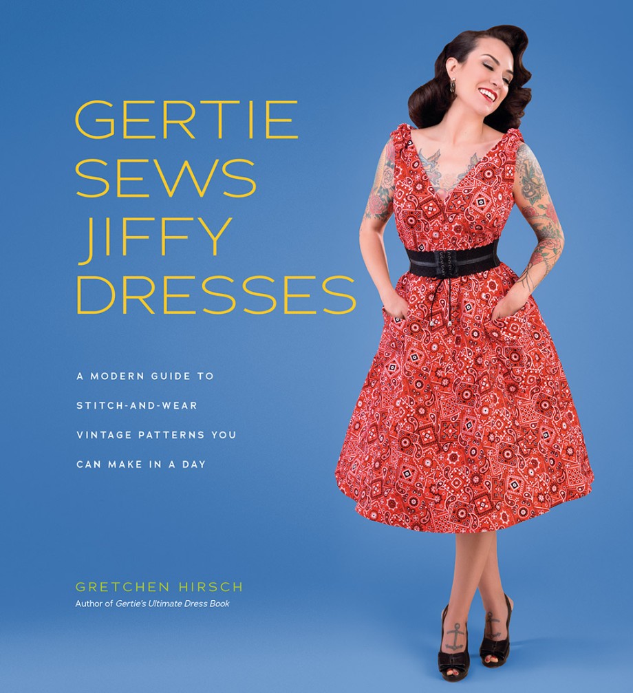 Cover for Gertie Sews Jiffy Dresses A Modern Guide to Stitch-and-Wear Vintage Patterns You Can Make in a Day