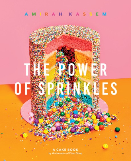 Cover image for Power of Sprinkles A Cake Book by the Founder of Flour Shop