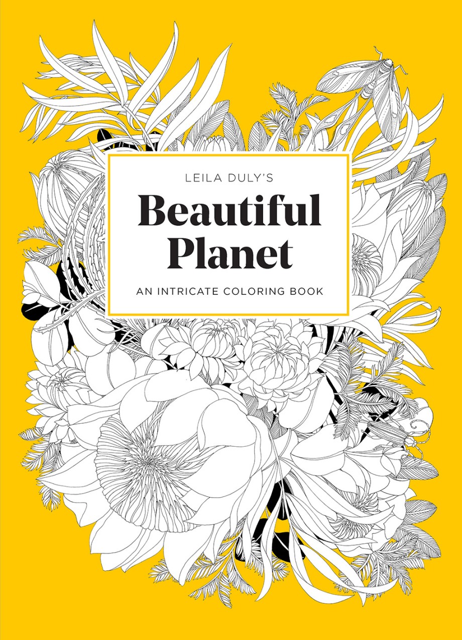 Leila Duly’s Beautiful Planet An Intricate Coloring Book