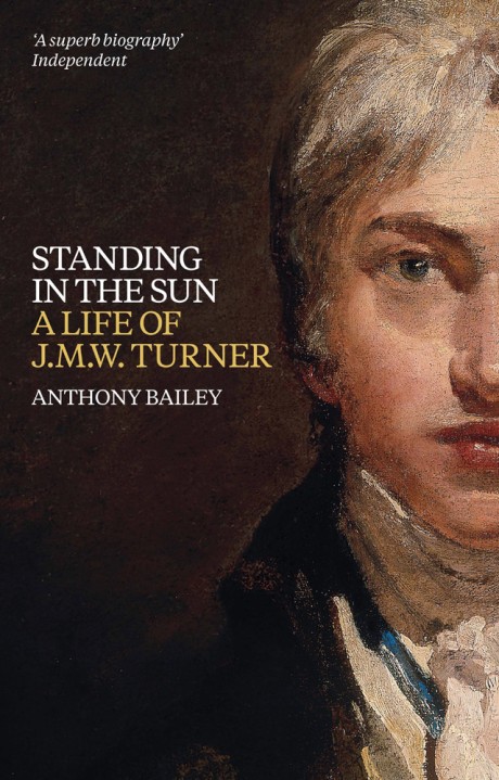 Cover image for Standing in the Sun A Life of J.M.W. Turner