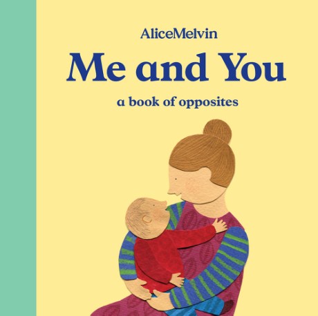 Cover image for World of Alice Melvin: Me and You A Book of Opposites