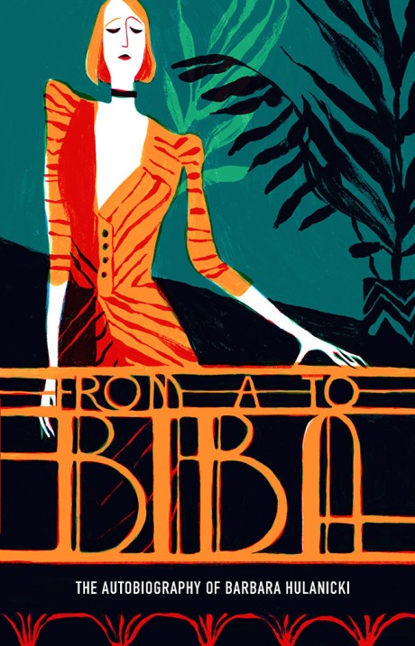 Cover image for From A to Biba The Autobiography of Barbara Hulanicki